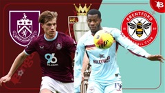Nhận định bóng đá Burnley vs Brentford, 22h00 ngày 28/2: Giữ vững trong Top 7